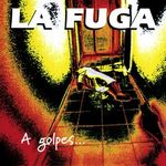 la fuga a golpes